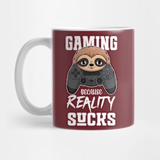 Gaming because reality sucks Mug